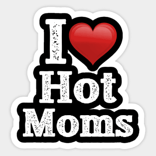 I Love Hot Moms (Red and White) Sticker